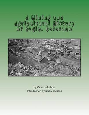 Book cover for A Mining and Agricultural History of Eagle, Colorado