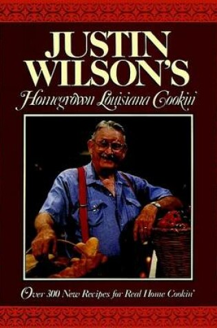 Cover of Justin Wilson's Homegrown Louisiana Cookin'