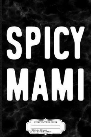 Cover of Spicy Mami Composition Notebook