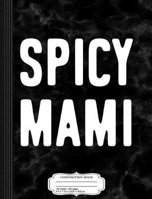 Book cover for Spicy Mami Composition Notebook