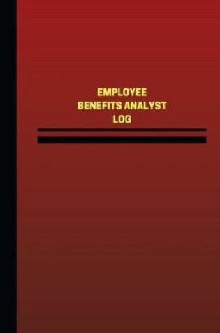 Cover of Employee Benefits Analyst Log (Logbook, Journal - 124 pages, 6 x 9 inches)