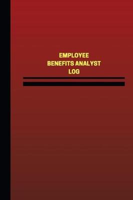 Book cover for Employee Benefits Analyst Log (Logbook, Journal - 124 pages, 6 x 9 inches)