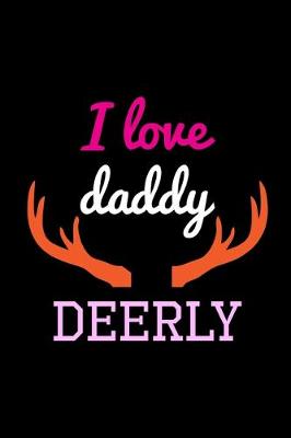 Book cover for I Love Daddy Deerly