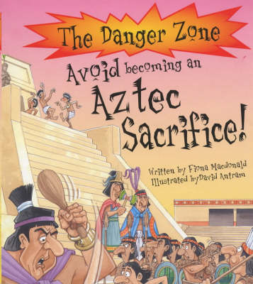 Cover of Avoid Becoming an Aztec Sacrifice!