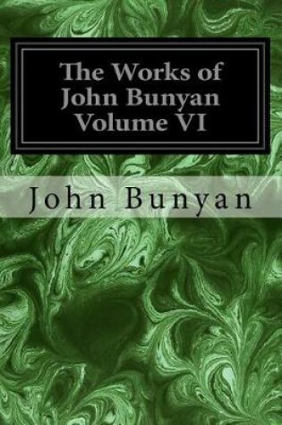 Cover of The Works of John Bunyan Volume VI