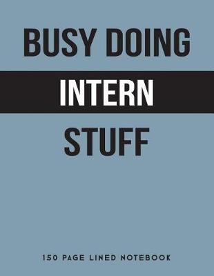 Book cover for Busy Doing Intern Stuff