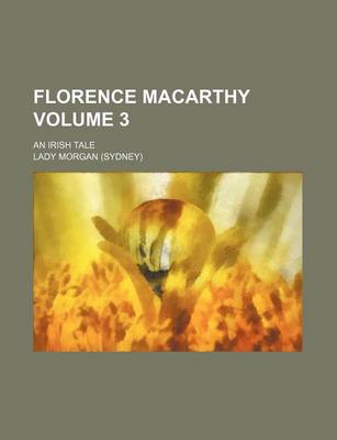 Book cover for Florence Macarthy Volume 3; An Irish Tale