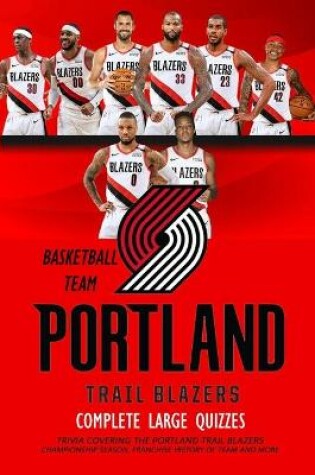 Cover of Complete Large Quizzes Portland Trail Blazers Basketball Team