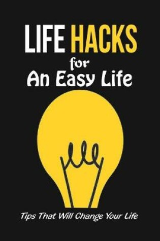 Cover of Life Hacks for An Easy Life