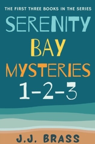 Cover of Serenity Bay Mysteries 1-2-3