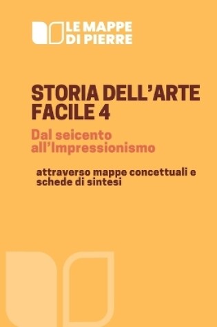 Cover of STORIA DELL'ARTE FACILE 4 dal seicento all'Impressionismo