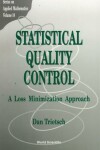 Book cover for Statistical Quality Control: A Loss Minimization Approach