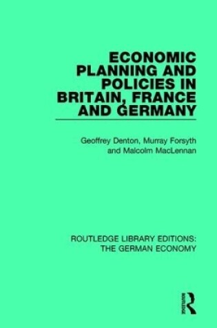 Cover of Economic Planning and Policies in Britain, France and Germany