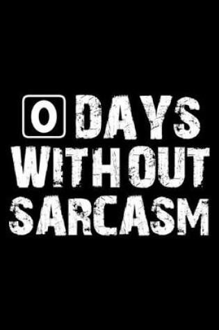 Cover of 0 days without sarcasm