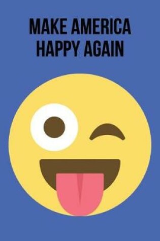 Cover of Make America Happy Again