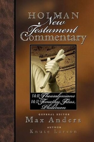 Cover of Holman New Testament Commentary - 1 & 2 Thessalonians, 1 & 2 Timothy, Titus, Philemon