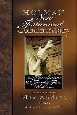 Book cover for Holman New Testament Commentary - 1 & 2 Thessalonians, 1 & 2 Timothy, Titus, Philemon