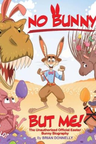 Cover of No Bunny But Me!