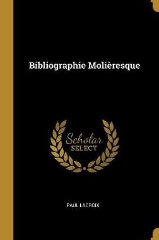 Cover of Bibliographie Molièresque
