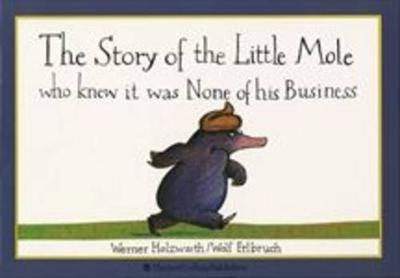 Book cover for The Story of the Little Mole Who Knew it Was None of His Busine