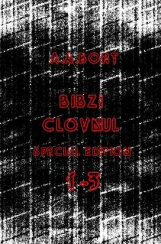 Cover of Bibzi Clovnul 1-3 Special Edition