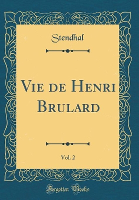 Book cover for Vie de Henri Brulard, Vol. 2 (Classic Reprint)