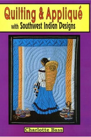 Cover of Quilting & Applique with Southwest Designs