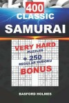 Book cover for 400 CLASSIC SAMURAI VERY HARD PUZZLES + 250 regular Sudoku BONUS