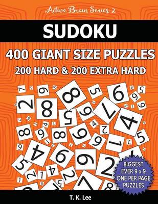 Book cover for Sudoku 400 Giant Size Puzzles, 200 Hard and 200 Extra Hard, to Keep Your Brain Active for Hours