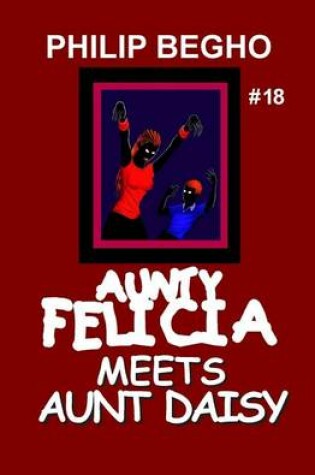 Cover of Aunty Felicia Meets Aunt Daisy