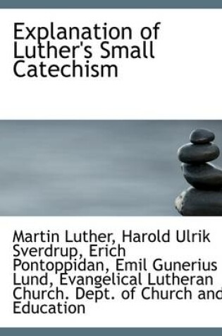 Cover of Explanation of Luther's Small Catechism