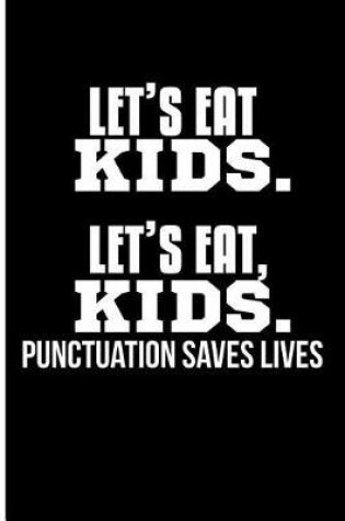 Cover of Let's Eat Kids. Let's Eat, Kids. Punctuation Saves Lives.