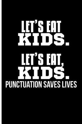 Book cover for Let's Eat Kids. Let's Eat, Kids. Punctuation Saves Lives.