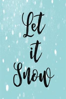 Book cover for Let It Snow Dot Grid Journal