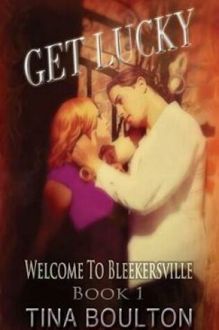Cover of Get Lucky-Welcome to Bleekersville-Book 1
