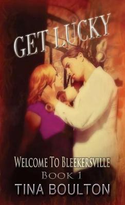 Book cover for Get Lucky-Welcome to Bleekersville-Book 1