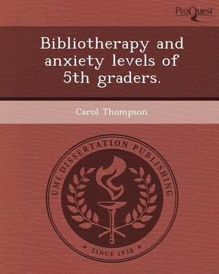 Book cover for Bibliotherapy and Anxiety Levels of 5th Graders