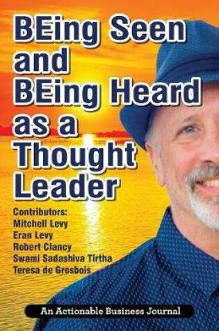 Cover of BEing Seen and BEing Heard as a Thought Leader