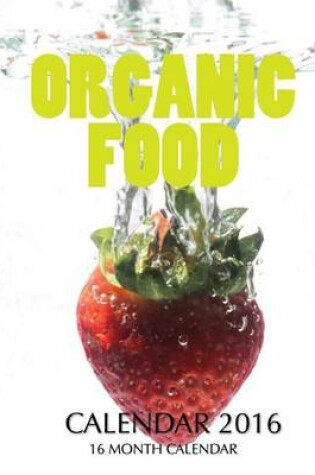 Cover of Organic Food Calendar 2016