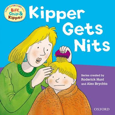 Book cover for Oxford Reading Tree Read With Biff, Chip, and Kipper: First Experiences: Kipper Gets Nits