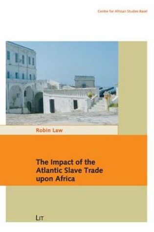 Cover of The Impact of the Atlantic Slave Trade Upon Africa