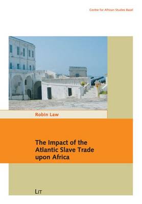 Book cover for The Impact of the Atlantic Slave Trade Upon Africa
