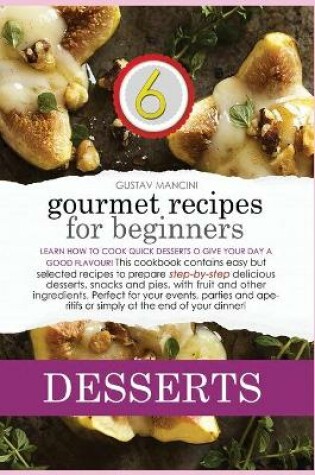 Cover of Gourmet Desserts Recipes for Beginners