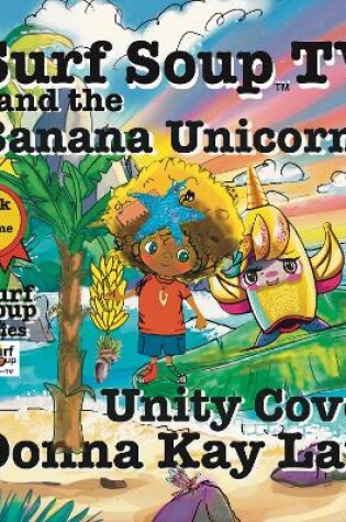 Cover of Surf Soup TV and the Banana Unicorns