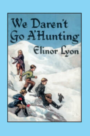 Cover of We Daren't Go A'hunting