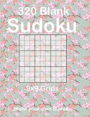 Book cover for 320 Blank Sudoku 9x9 Grids Make Your Own Sudoku