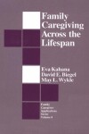 Book cover for Family Caregiving Across the Lifespan