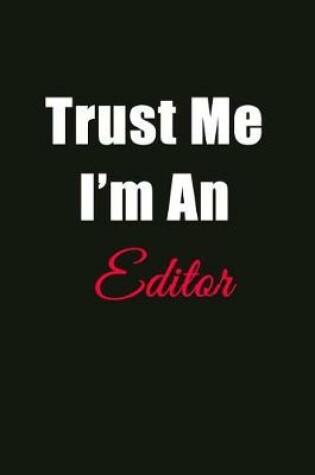 Cover of Trust Me I'm a Editor