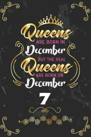 Cover of Queens Are Born In December But The Real Queens Are Born On December 7