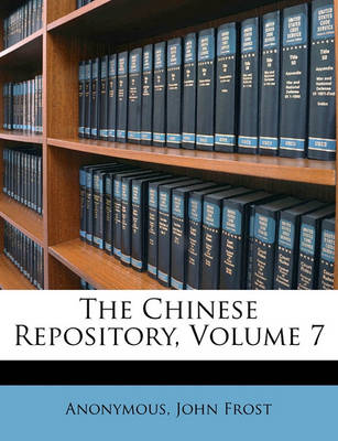 Book cover for The Chinese Repository, Volume 7